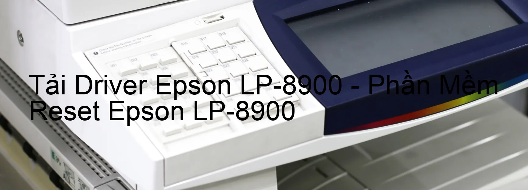 Driver Epson LP-8900, Phần Mềm Reset Epson LP-8900