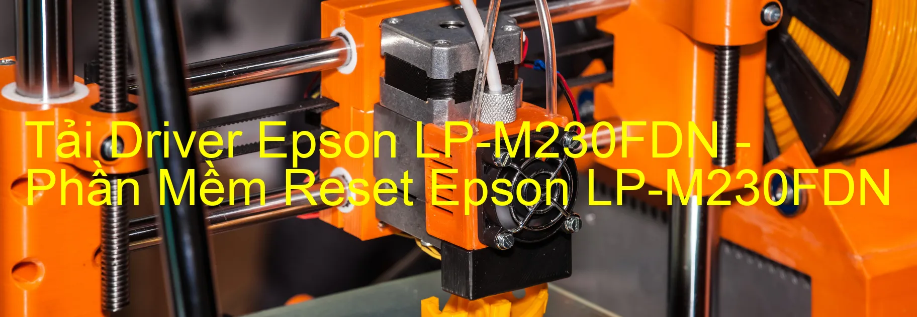 Driver Epson LP-M230FDN, Phần Mềm Reset Epson LP-M230FDN
