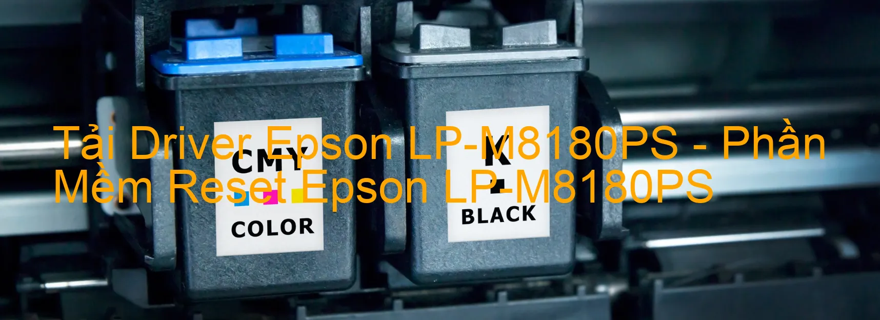 Driver Epson LP-M8180PS, Phần Mềm Reset Epson LP-M8180PS