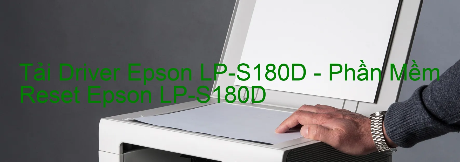Driver Epson LP-S180D, Phần Mềm Reset Epson LP-S180D
