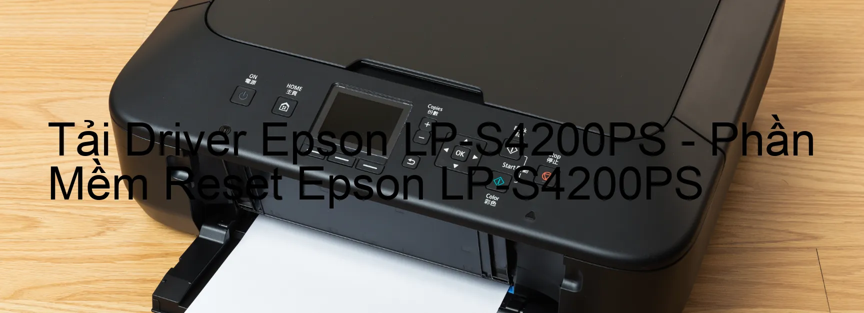 Driver Epson LP-S4200PS, Phần Mềm Reset Epson LP-S4200PS