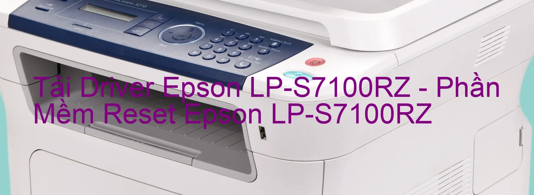 Driver Epson LP-S7100RZ, Phần Mềm Reset Epson LP-S7100RZ