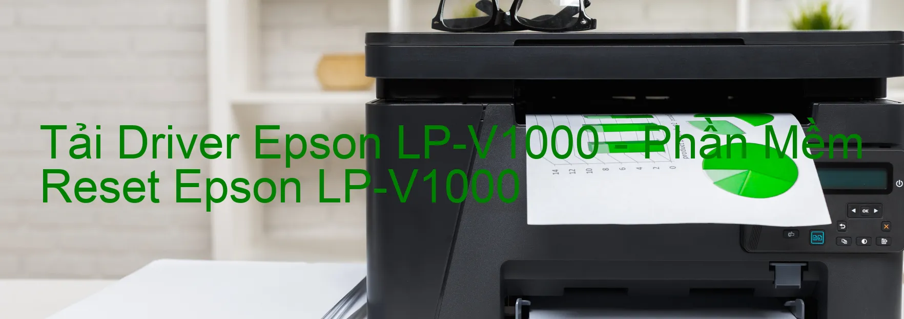Driver Epson LP-V1000, Phần Mềm Reset Epson LP-V1000