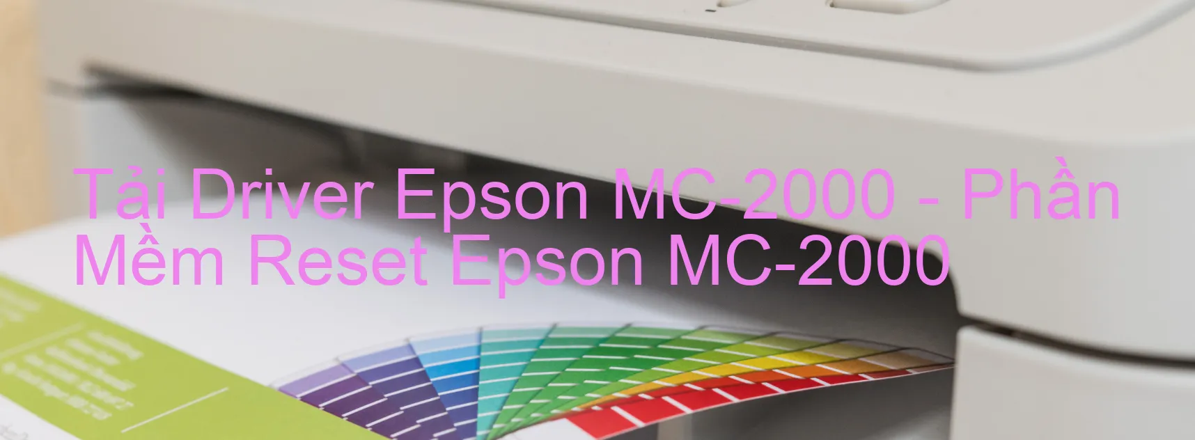 Driver Epson MC-2000, Phần Mềm Reset Epson MC-2000