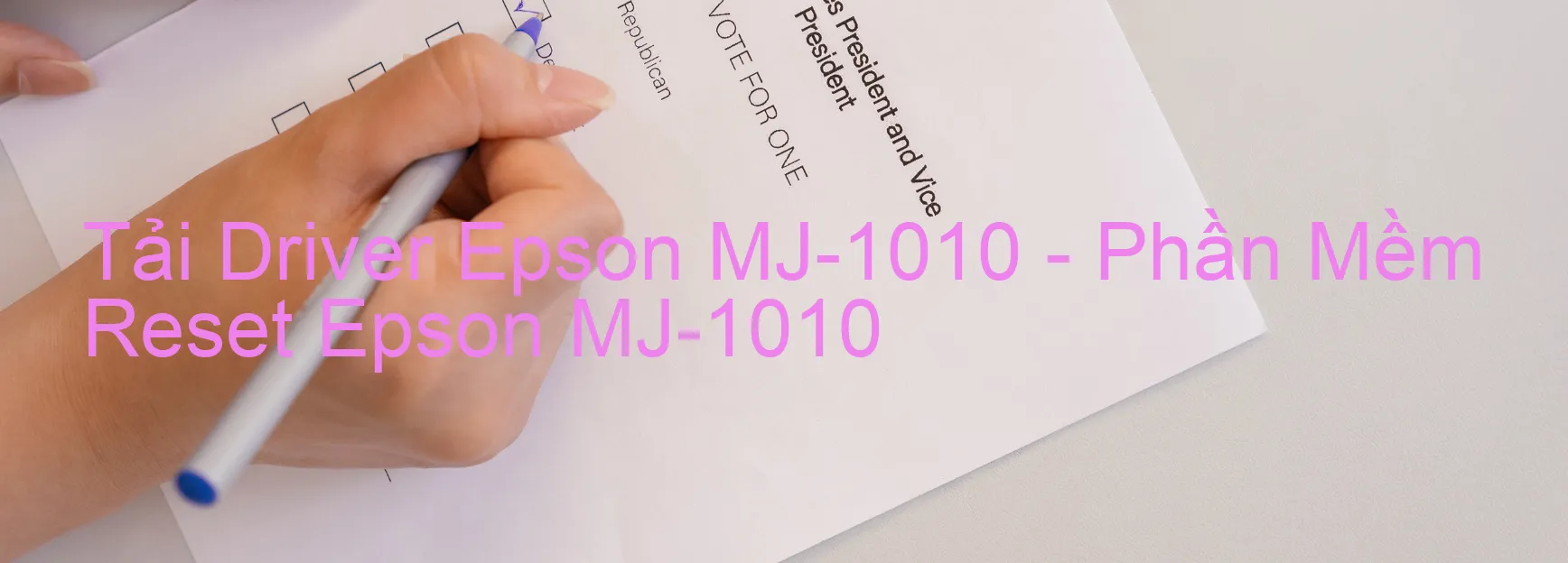 Driver Epson MJ-1010, Phần Mềm Reset Epson MJ-1010