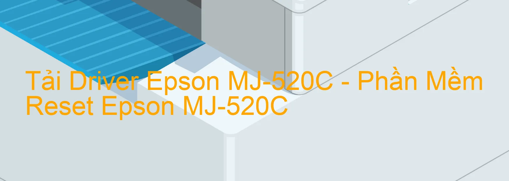 Driver Epson MJ-520C, Phần Mềm Reset Epson MJ-520C