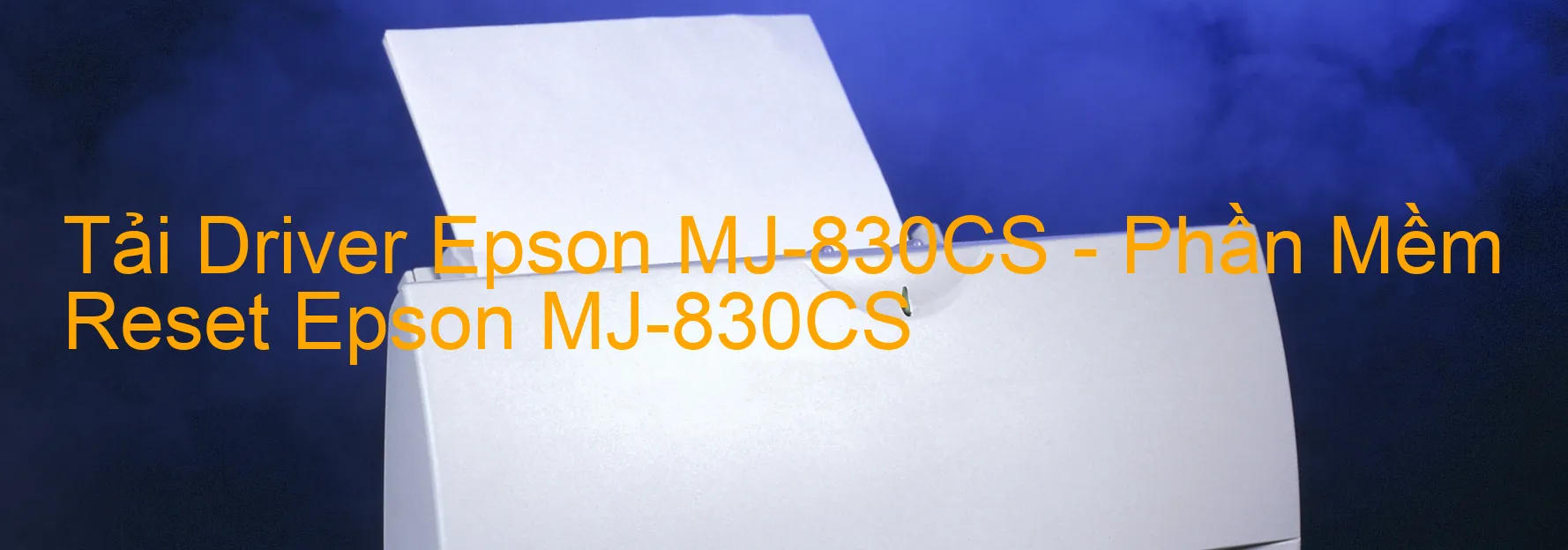 Driver Epson MJ-830CS, Phần Mềm Reset Epson MJ-830CS