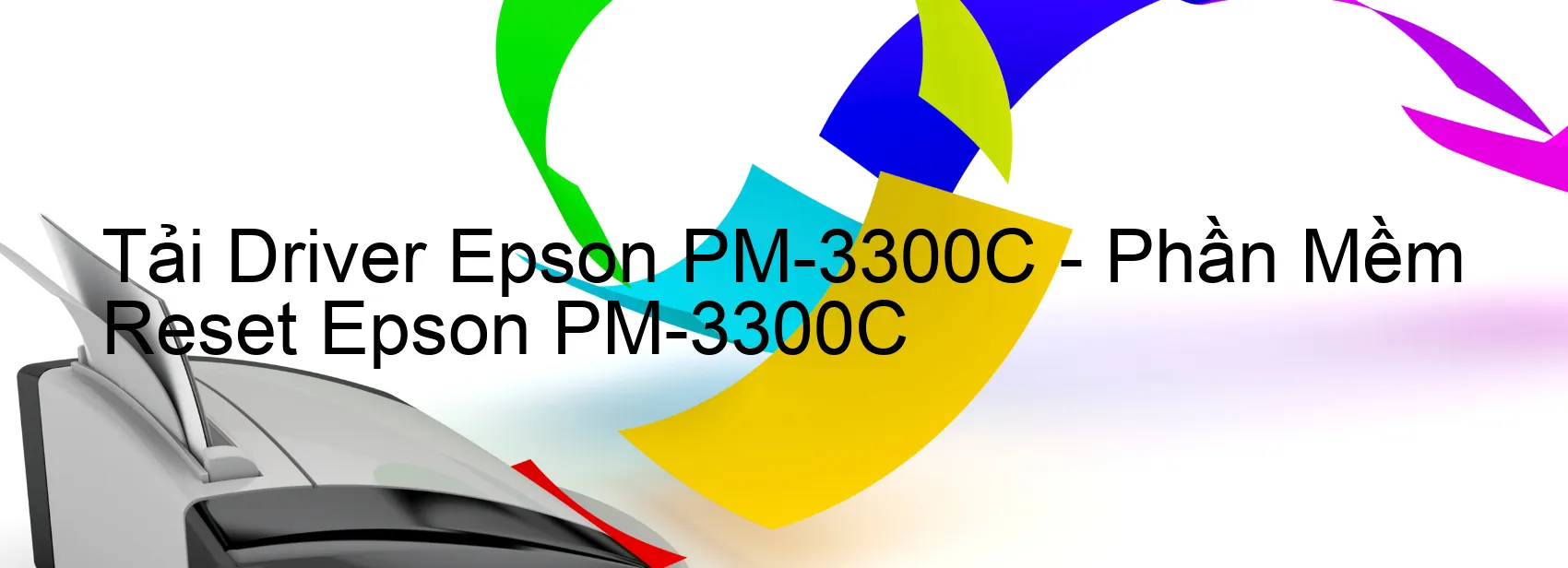 Driver Epson PM-3300C, Phần Mềm Reset Epson PM-3300C