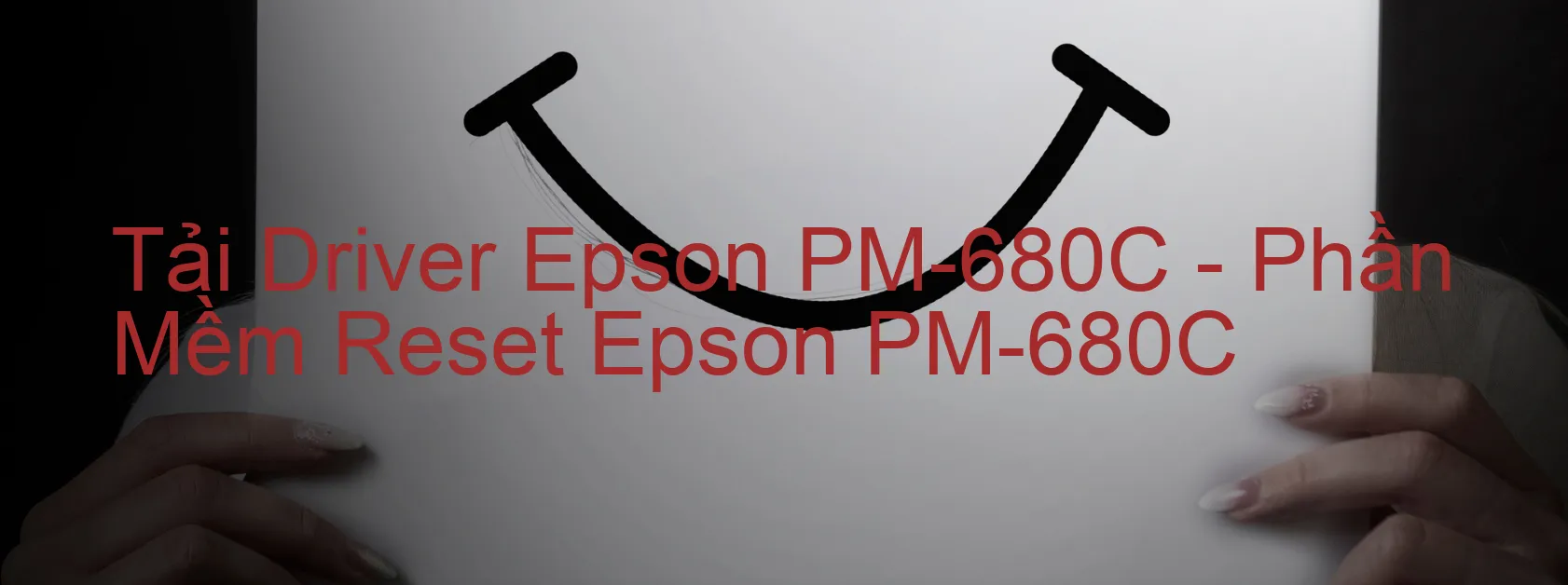Driver Epson PM-680C, Phần Mềm Reset Epson PM-680C