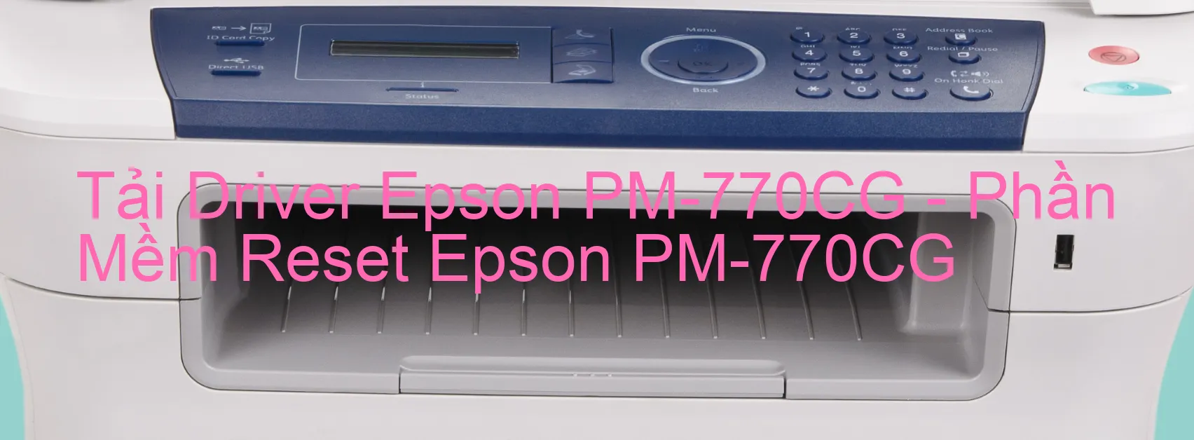 Driver Epson PM-770CG, Phần Mềm Reset Epson PM-770CG