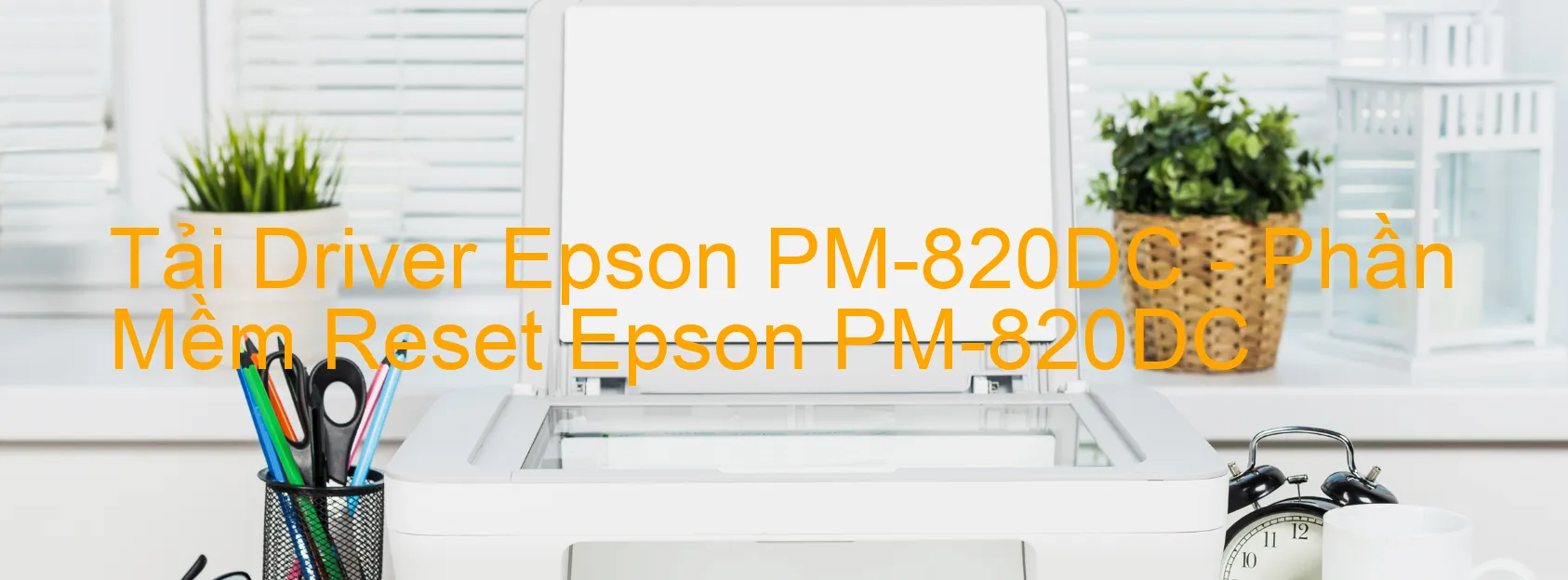Driver Epson PM-820DC, Phần Mềm Reset Epson PM-820DC