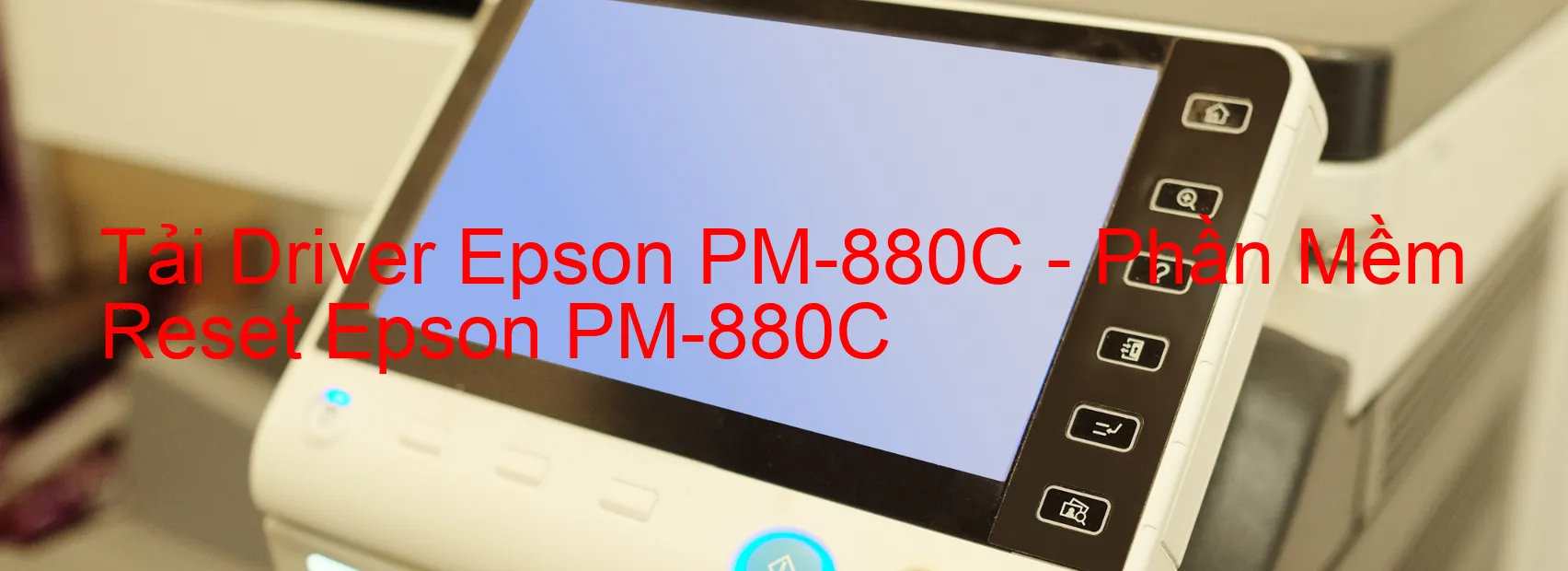Driver Epson PM-880C, Phần Mềm Reset Epson PM-880C