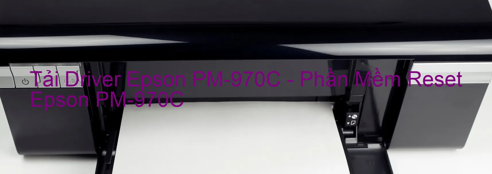 Driver Epson PM-970C, Phần Mềm Reset Epson PM-970C