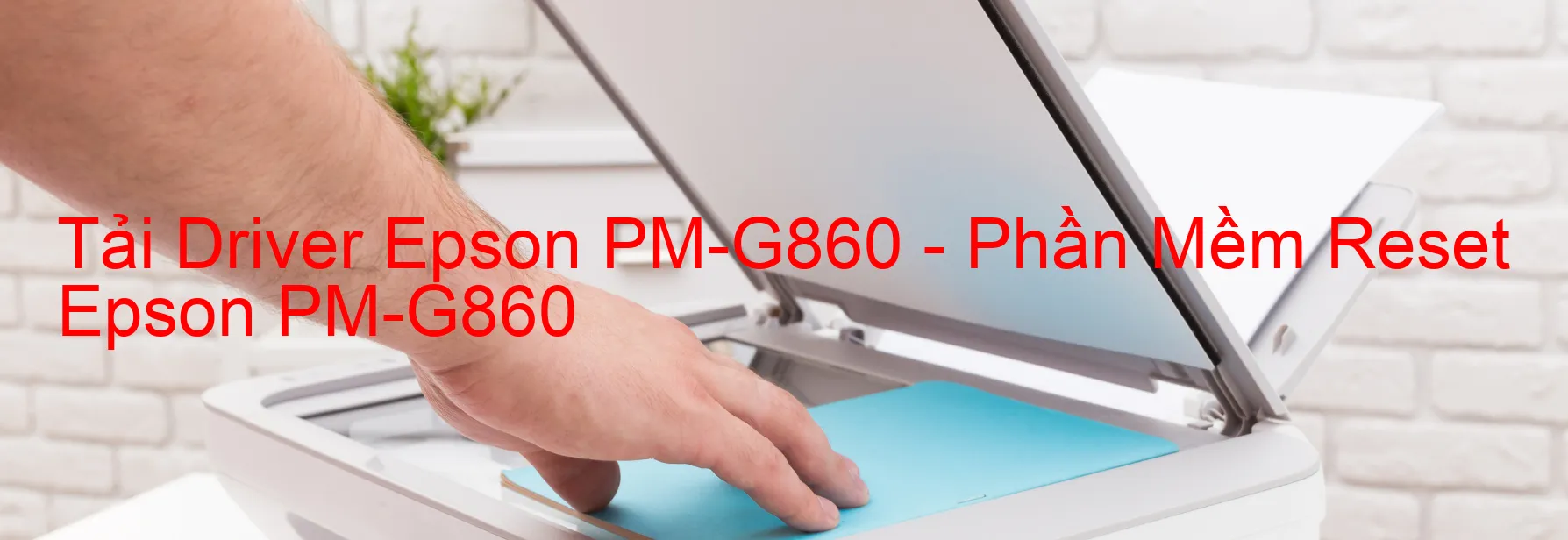 Driver Epson PM-G860, Phần Mềm Reset Epson PM-G860