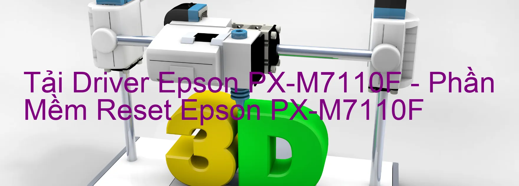 Driver Epson PX-M7110F, Phần Mềm Reset Epson PX-M7110F