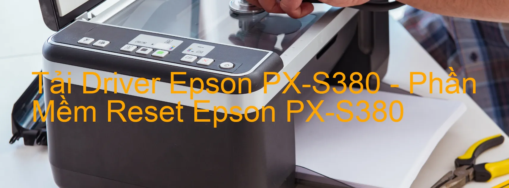 Driver Epson PX-S380, Phần Mềm Reset Epson PX-S380