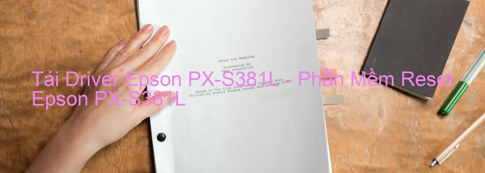 Driver Epson PX-S381L, Phần Mềm Reset Epson PX-S381L