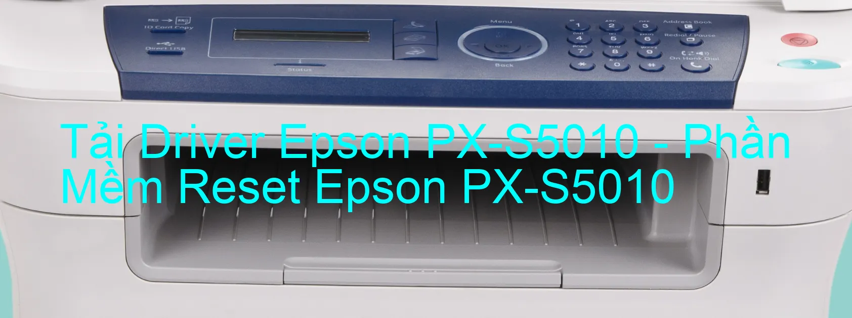 Driver Epson PX-S5010, Phần Mềm Reset Epson PX-S5010