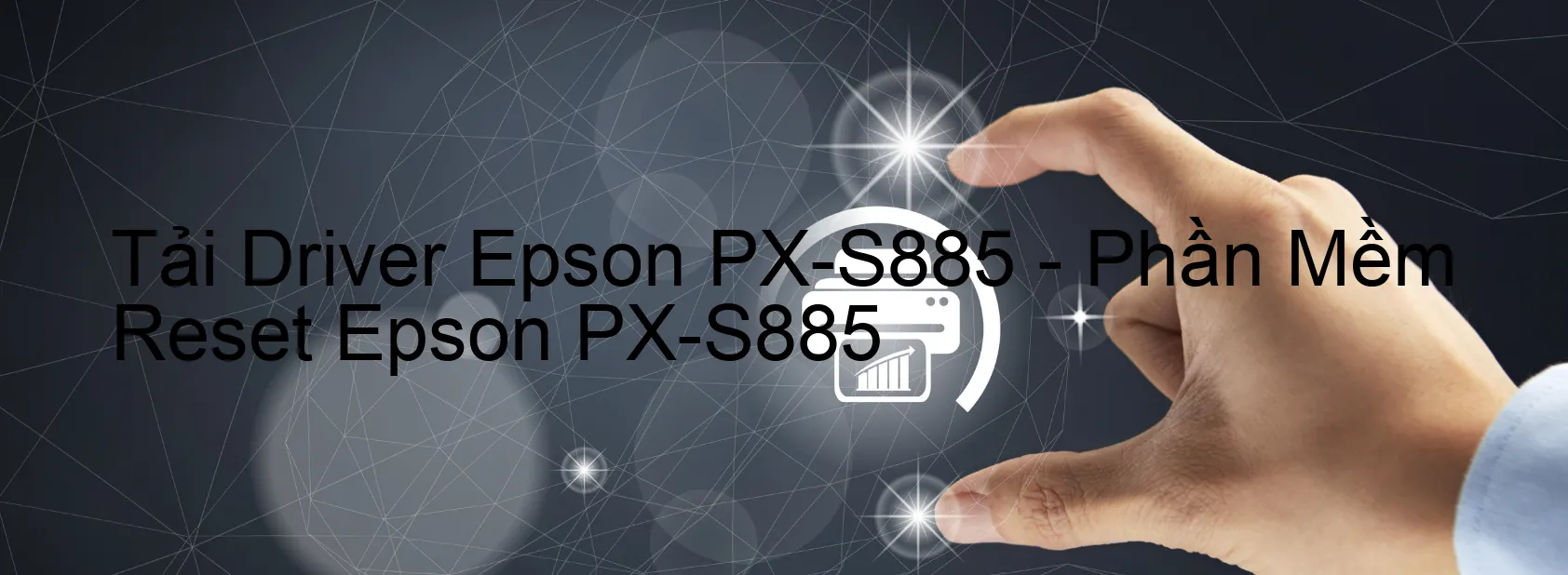 Driver Epson PX-S885, Phần Mềm Reset Epson PX-S885
