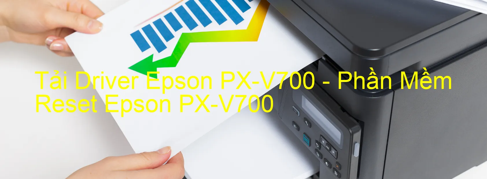 Driver Epson PX-V700, Phần Mềm Reset Epson PX-V700