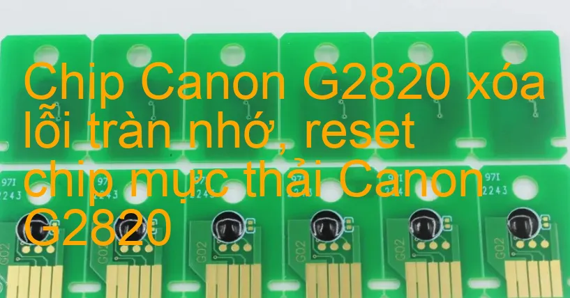 Chip Máy In Canon G2820