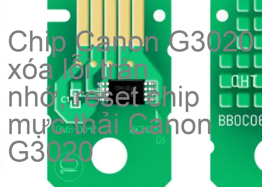 Chip Máy In Canon G3020