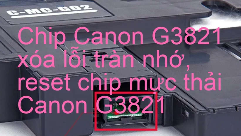 Chip Máy In Canon G3821