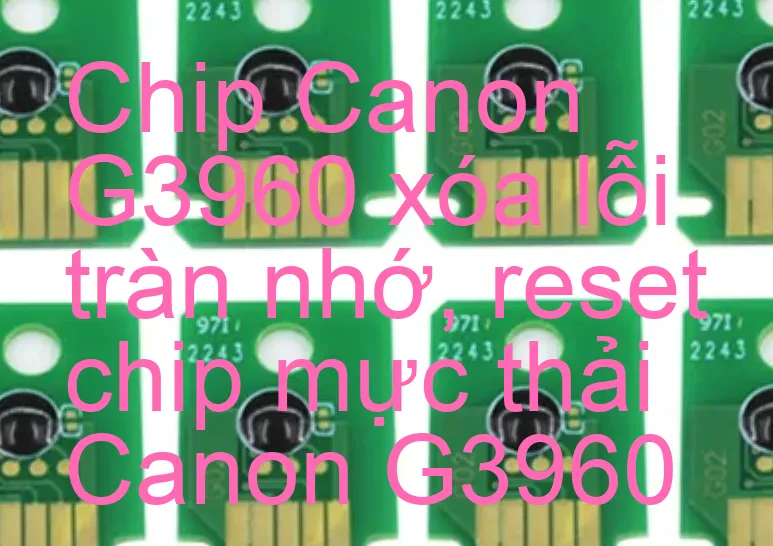 Chip Máy In Canon G3960