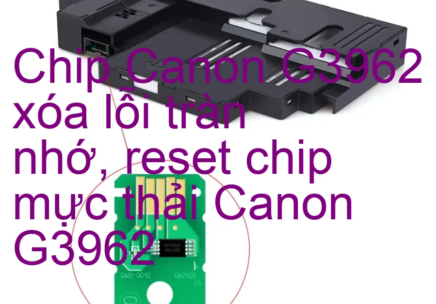 Chip Máy In Canon G3962