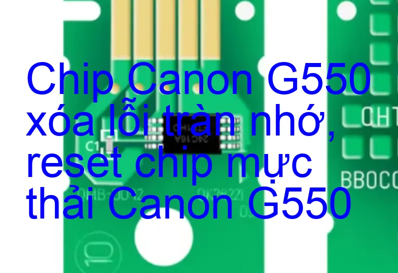 Chip Máy In Canon G550