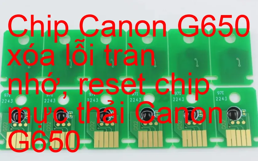 Chip Máy In Canon G650