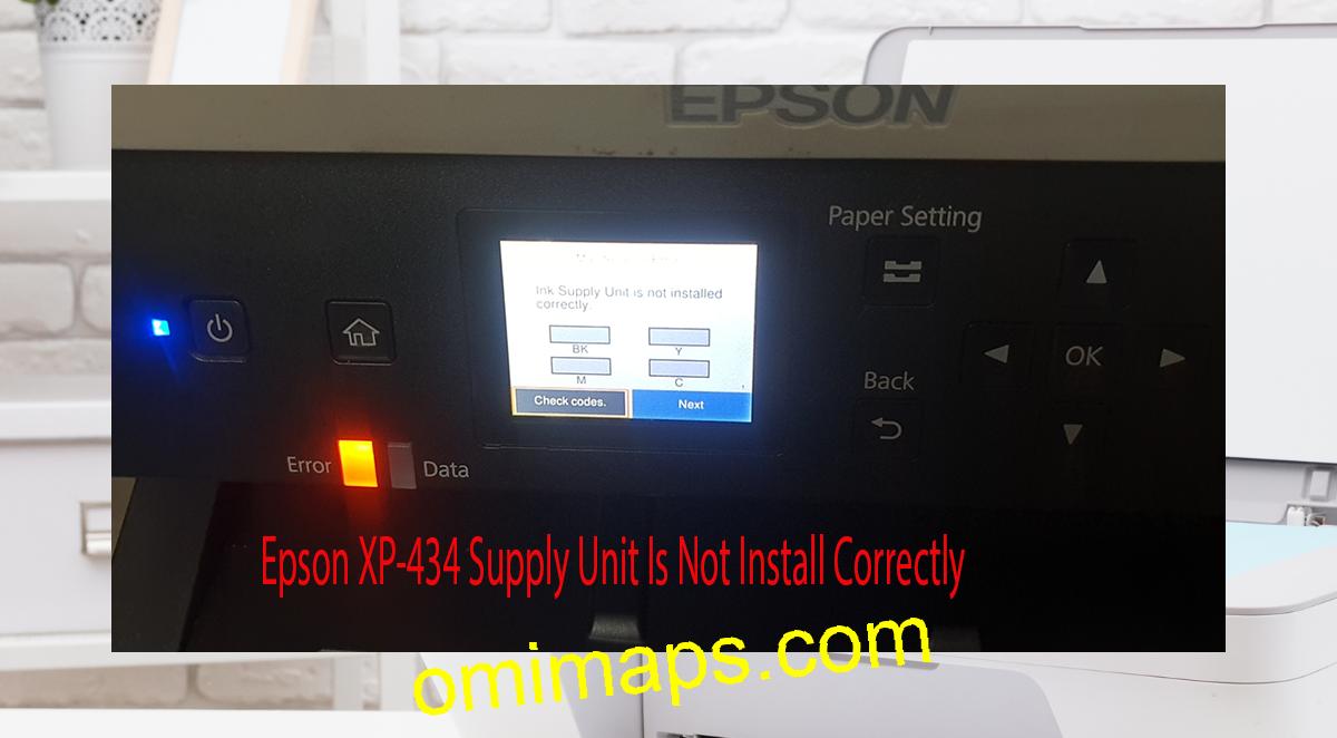 Epson XP-434 Supplies Unit Is Not Install Correctly