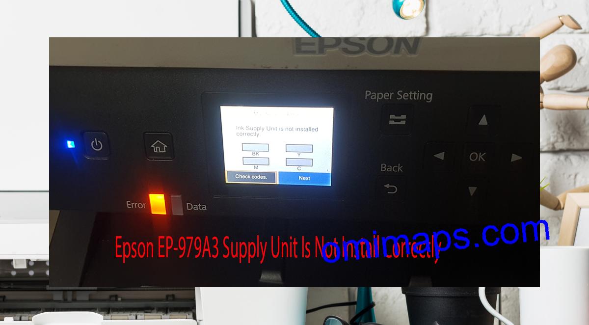Epson EP-979A3 Supplies Unit Is Not Install Correctly