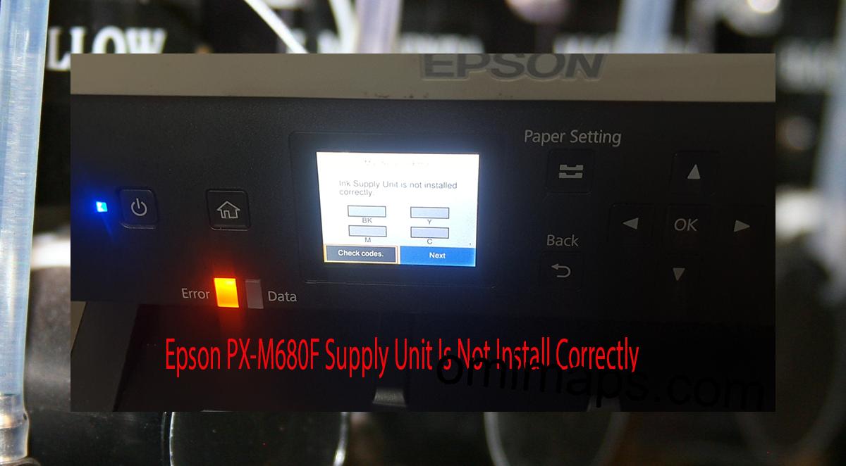 Epson PX-M680F Supplies Unit Is Not Install Correctly