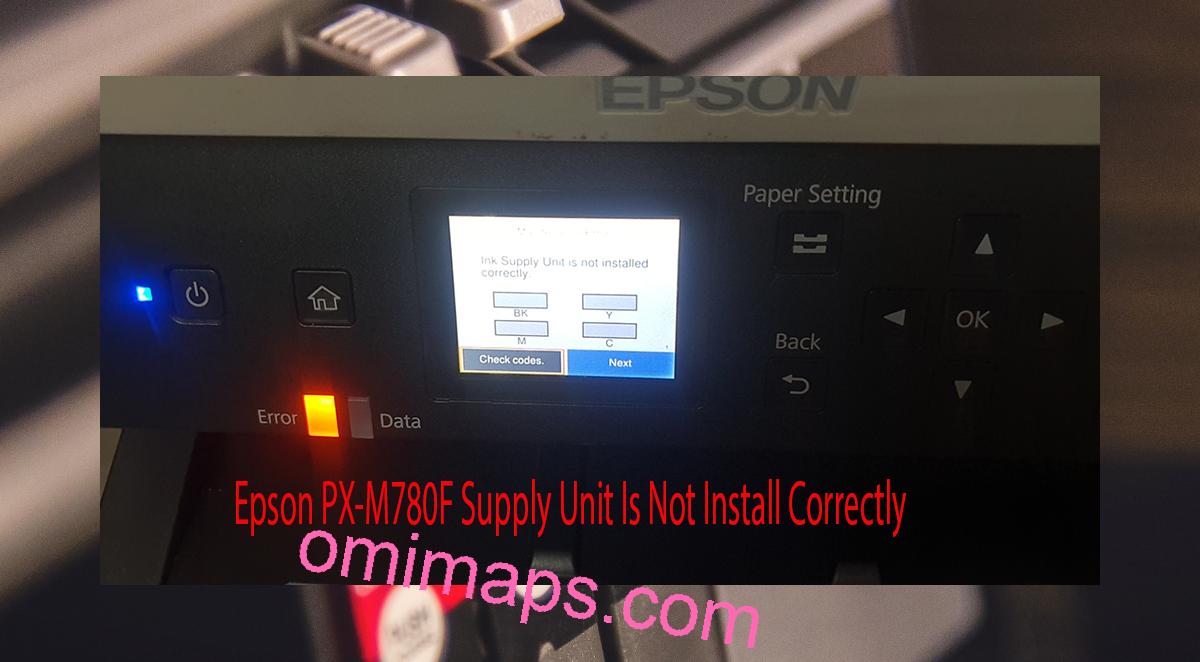 Epson PX-M780F Supplies Unit Is Not Install Correctly