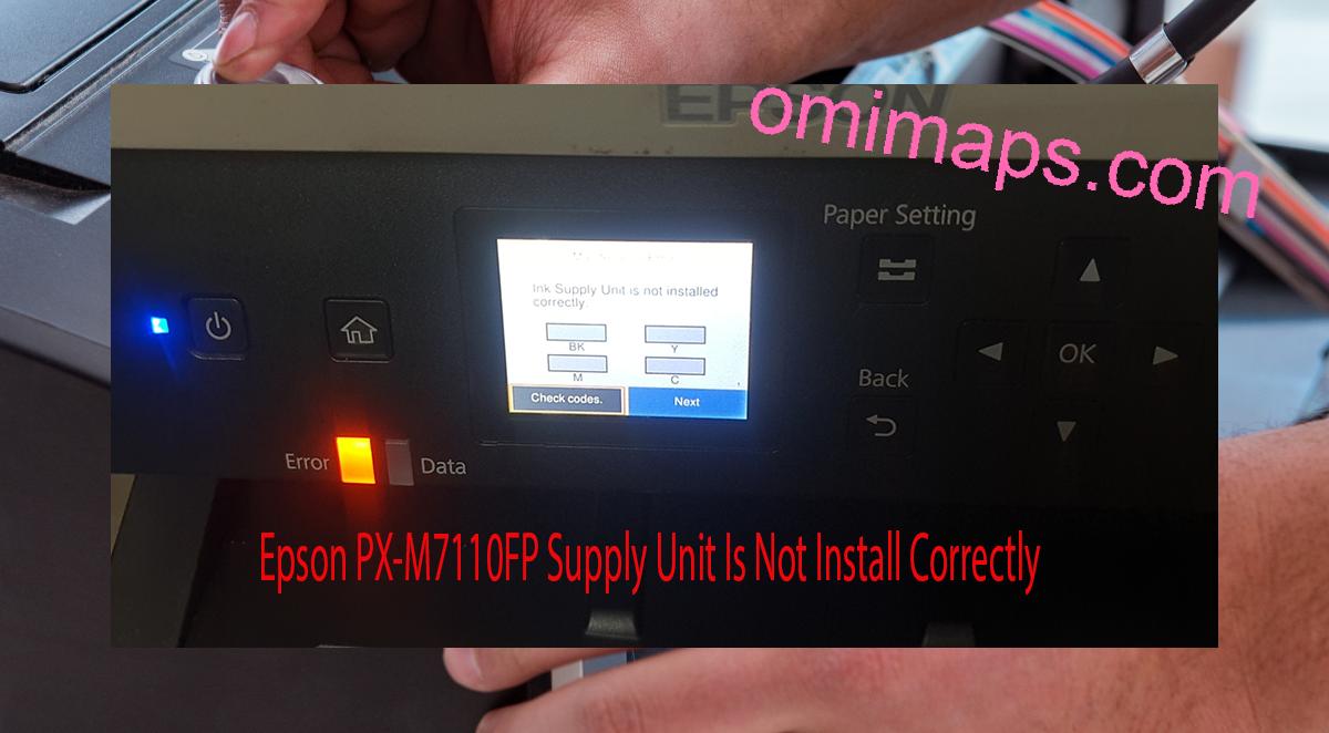 Epson PX-M7110FP Supplies Unit Is Not Install Correctly