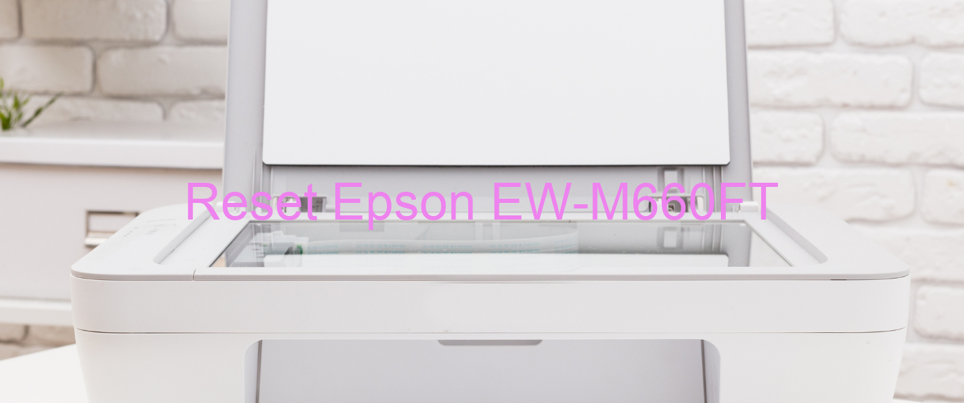 reset Epson EW-M660FT