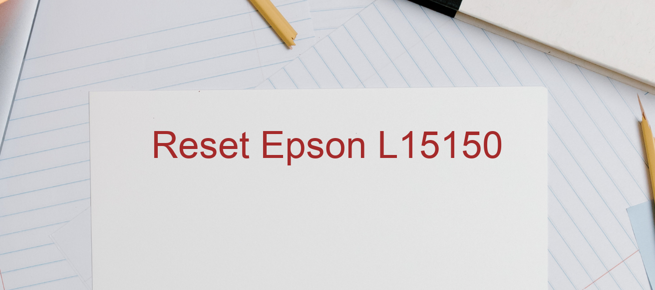 reset Epson L15150