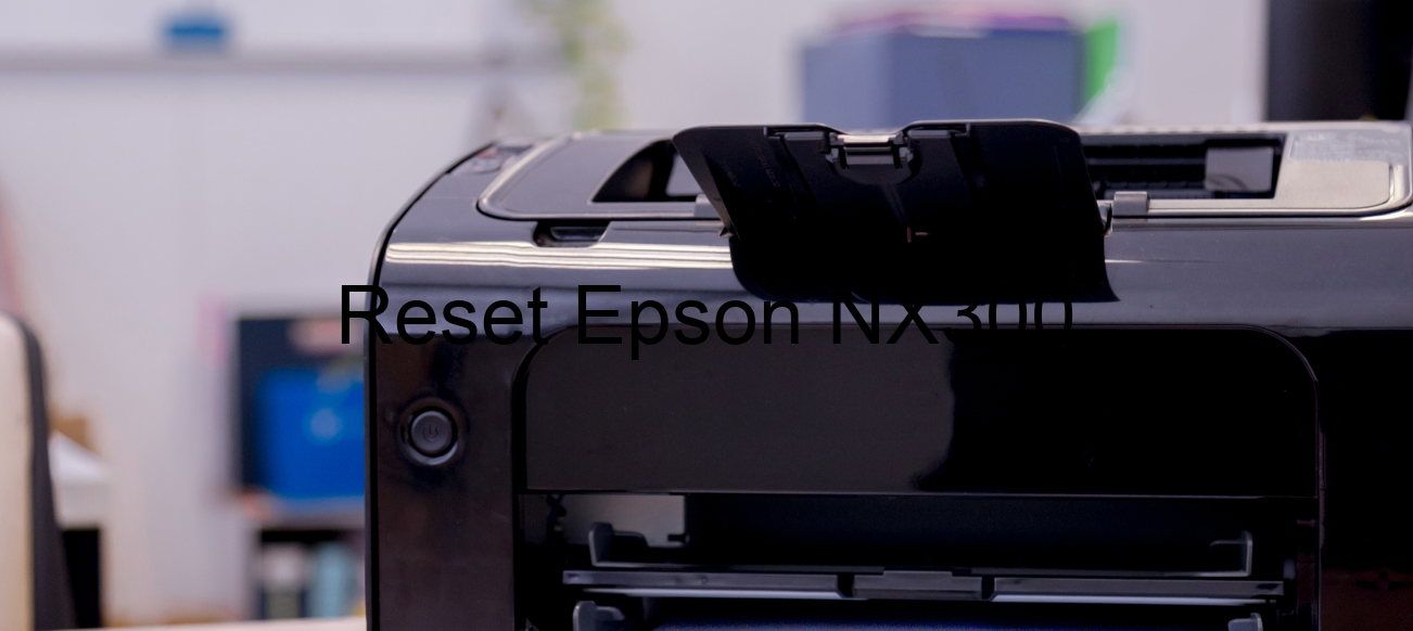 reset Epson NX300