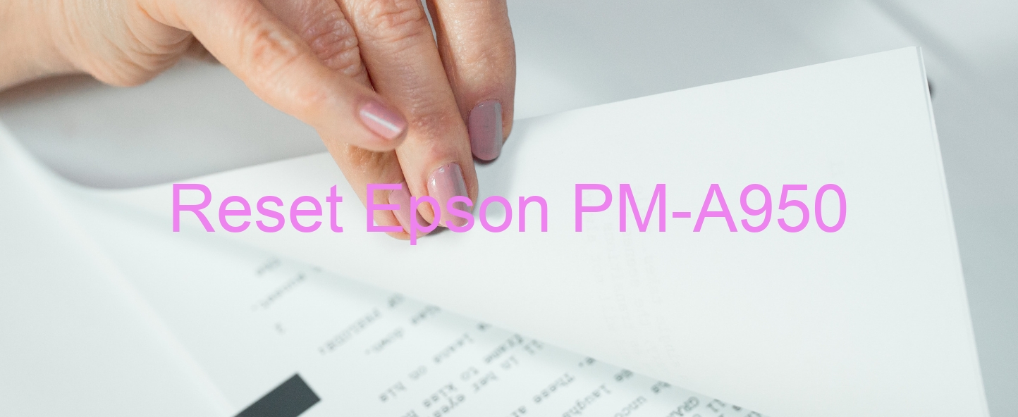 reset Epson PM-A950
