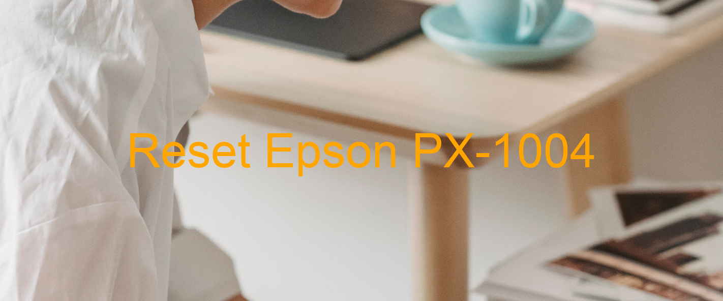 reset Epson PX-1004