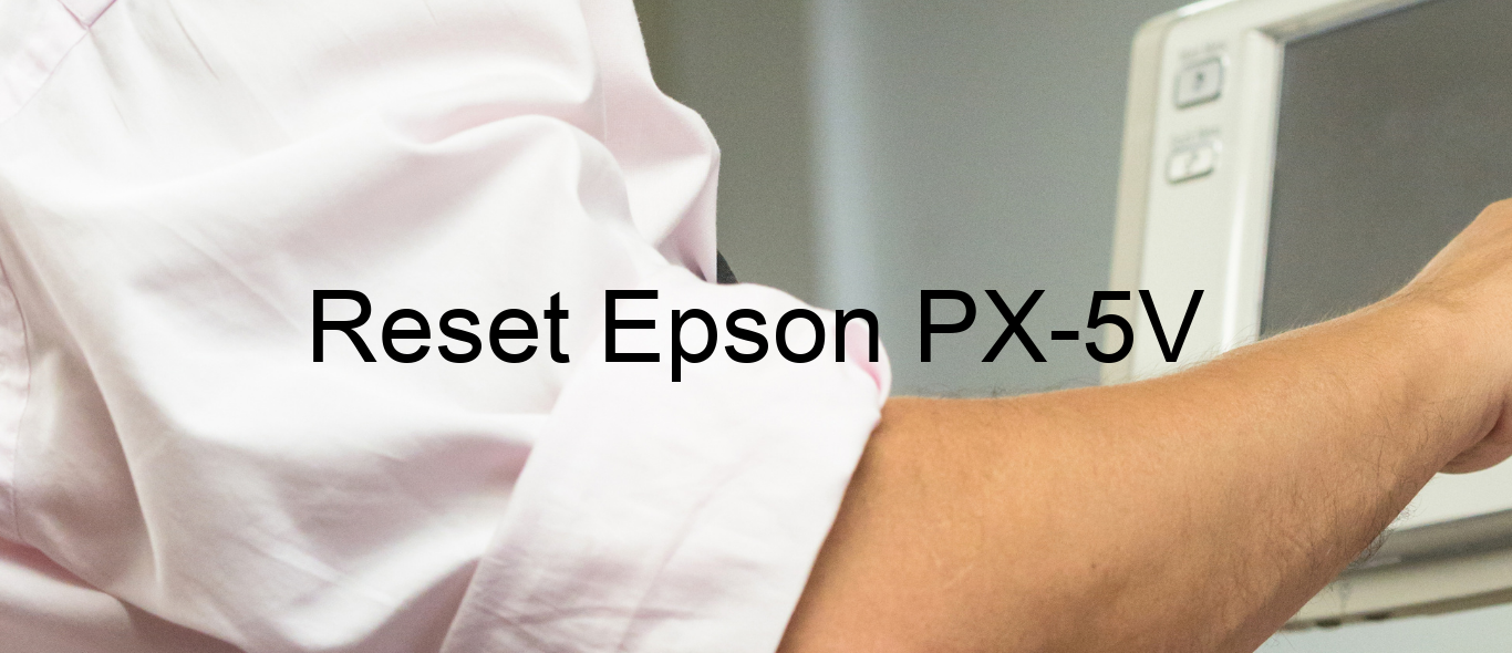 reset Epson PX-5V