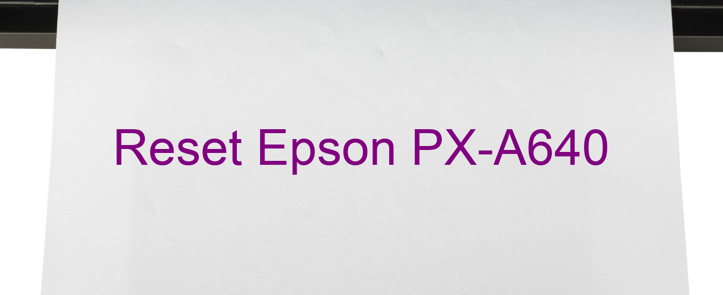 reset Epson PX-A640