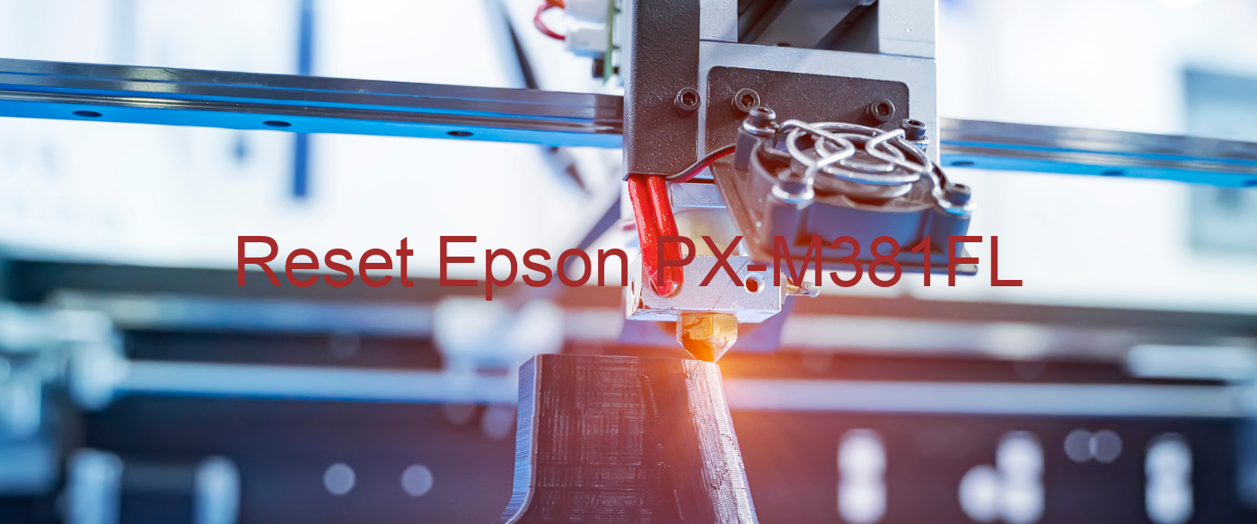 reset Epson PX-M381FL