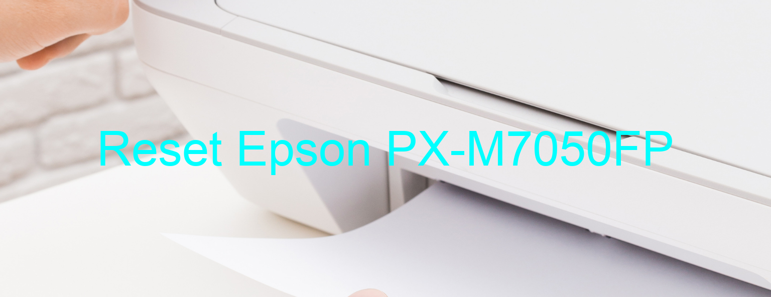 reset Epson PX-M7050FP