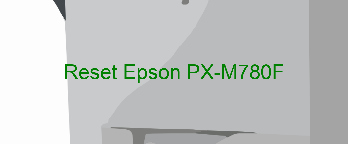reset Epson PX-M780F
