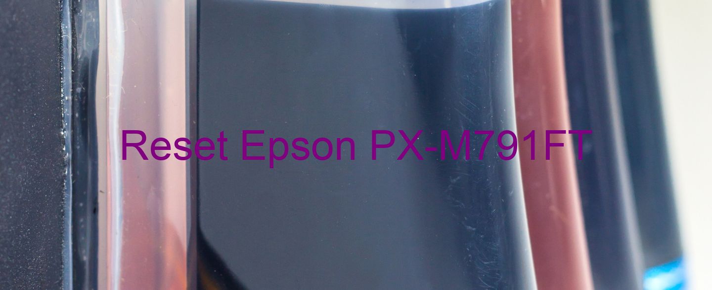 reset Epson PX-M791FT