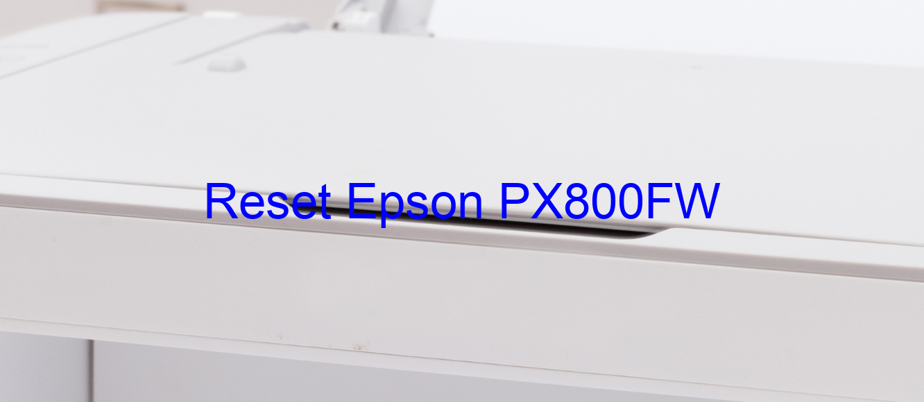 reset Epson PX800FW