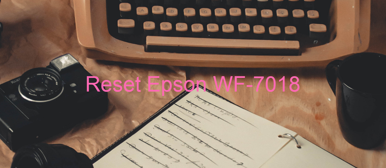reset Epson WF-7018