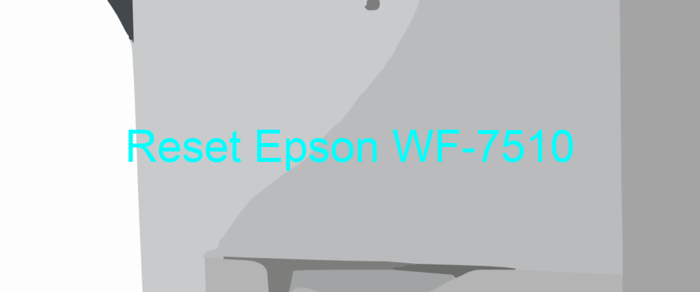 reset Epson WF-7510